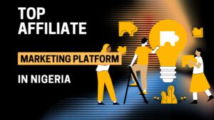Top affiliate marketing Platform in Nigeria